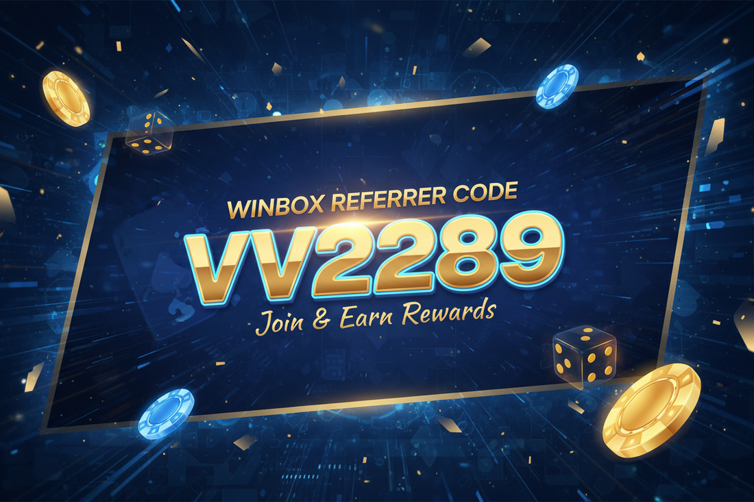 🎉 Winbox 2026年最新注册推荐人 Winbox Referral Code 【VV2289】