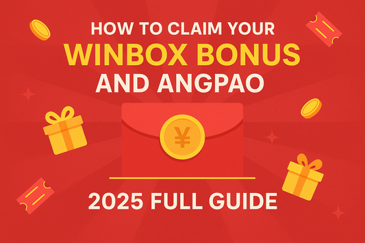 How to Claim Your Winbox Bonus and AngPao in 2025 – Full Guide